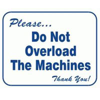 "PLEASE DO NOT OVERLOAD THE MACHINES" LAUNDRY SIGN 10" X 12" #L103 