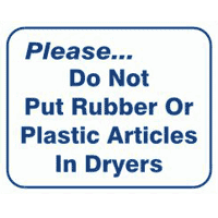 "DO NOT PUT RUBBER OR PLASTIC IN DRYERS" LAUNDRY SIGN 10"x12" #L109 