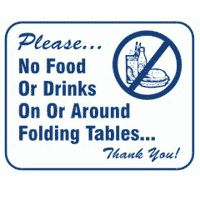 "NO FOOD OR DRINKS ON OR AROUND FOLDING TABLES" SIGN 10"x12" #L112 