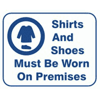 "SHIRTS AND SHOES MUST BE WORN ON PREMISES" LDY SIGN 10"x12" #L113 