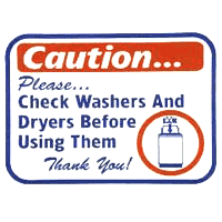 "CAUTION CHECK WASHERS AND DRYERS" LAUNDRY SIGN 12"x16" #L621 
