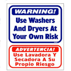 "WARNING USE WASHERS AND DRYERS AT RISK" LAUNDRY SIGN 13.5"x16" #L804 